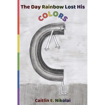 The Day Rainbow Lost His Colors - Paperback