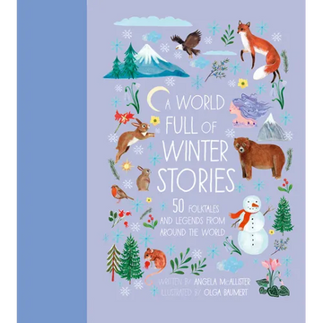 A World Full of Winter Stories: 50 Folk Tales and Legends from Around the World - Hardcover