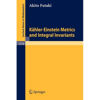 Kähler-Einstein Metrics and Integral Invariants - Paperback