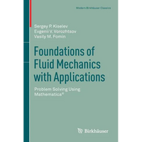 Foundations of Fluid Mechanics with Applications: Problem Solving Using Mathematica(r) - Paperback