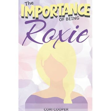 The Importance of Being Roxie - Paperback
