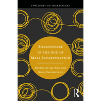 Shakespeare in the Age of Mass Incarceration - Paperback
