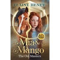 Mia & Mango with François Robichon de La Guérinière - The Old Masters - Paperback