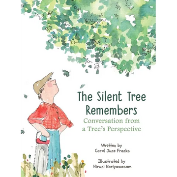 The Silent Tree Remembers: Conversation from a Tree's Perspective - Hardcover