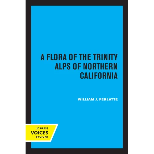 A Flora of the Trinity Alps of Northern California