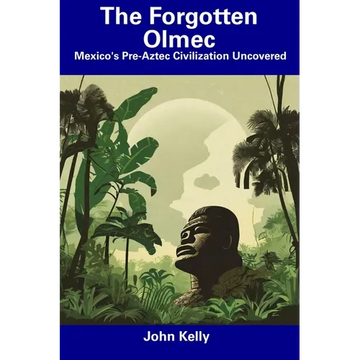 The Forgotten Olmec: Mexico's Pre-Aztec Civilization Uncovered - Paperback