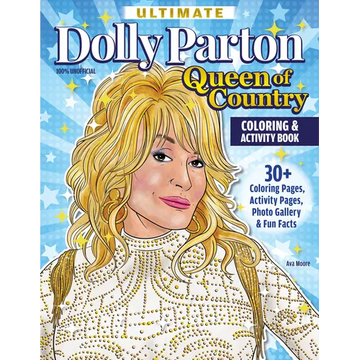 Ultimate Dolly Parton Queen of Country Coloring Book: 30+ Coloring Pages, Activity Pages, Photo Gallery & Fun Facts - Paperback