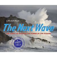 The Next Wave: The Quest to Harness the Power of the Oceans - Hardcover