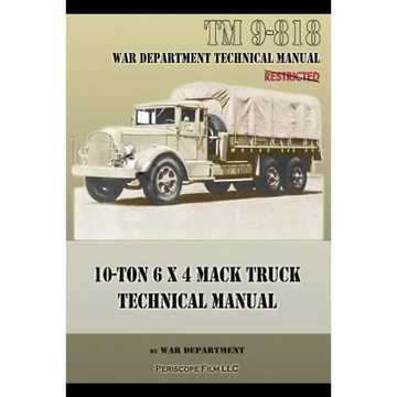 10-Ton 6 x 4 Mack Truck Technical Manual: TM 9-818 - Paperback