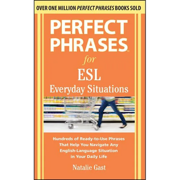 Perfect Phrases for ESL Everyday Situations: With 1,000 Phrases - Paperback
