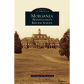 Morganza: Pennsylvania's Reform School