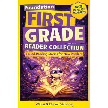 First Grade Reader Collection: Foundation: Paired Reading Stories for New Readers to Master Sight Words, Build Early Confidence, and Start Reading - Paperback