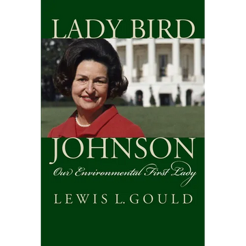 Lady Bird Johnson: Our Environmental First Lady - Paperback