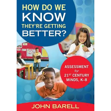 How Do We Know They're Getting Better?: Assessment for 21st Century Minds, K-8 - Paperback
