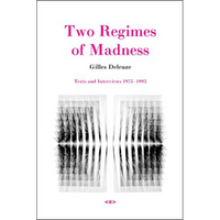 Two Regimes of Madness, Revised Edition: Texts and Interviews 1975-1995 - Paperback