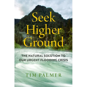 Seek Higher Ground: The Natural Solution to Our Urgent Flooding Crisis - Hardcover