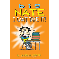 Big Nate: I Can't Take It!: Volume 7 - Paperback