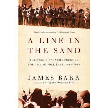 Line in the Sand: The Anglo-French Struggle for the Middle East, 1914-1948 - Paperback