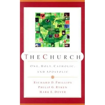 The Church: One, Holy, Catholic, and Apostolic - Paperback