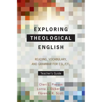 Exploring Theological English: Reading, Vocabulary, and Grammar for ESL/EFL - Paperback