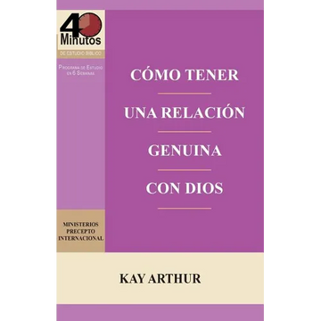 Cómo Tener una Relación Genuina con Dios / Having a Real Relationship With God - Paperback