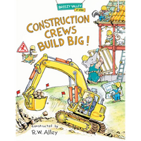 Construction Crews Build Big! - Hardcover