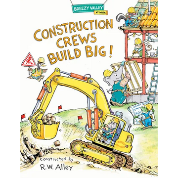 Construction Crews Build Big! - Hardcover