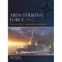 Abda Striking Force 1942: The Joint Allied Command Lost at Java Sea - Paperback