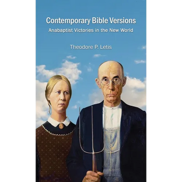 Contemporary Bible Versions: Anabaptist Victories in the New World - Paperback