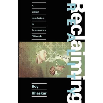 Reclaiming Reality: A Critical Approach to Contemporary Philosophy - Paperback