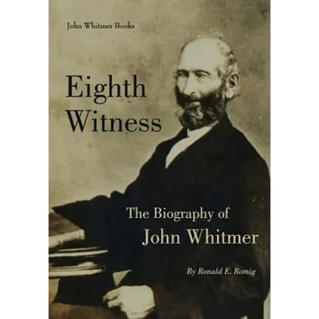 Eighth Witness: The Biography of John Whitmer - Hardcover