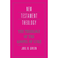 The Theology of the Gospel of Luke - Paperback