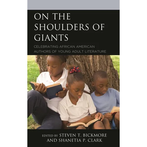 On the Shoulders of Giants: Celebrating African American Authors of Young Adult Literature