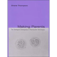Making Parents: The Ontological Choreography of Reproductive Technologies - Paperback