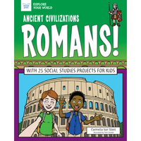 Ancient Civilizations: Romans!: With 25 Social Studies Projects for Kids - Paperback