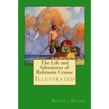 The Life and Adventures of Robinson Crusoe: Illustrated - Paperback