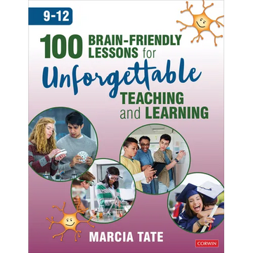100 Brain-Friendly Lessons for Unforgettable Teaching and Learning (9-12) - Paperback