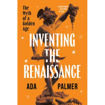 Inventing the Renaissance: The Myth of a Golden Age - Paperback