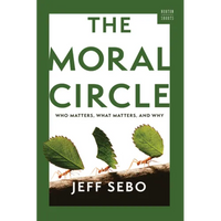 The Moral Circle: Who Matters, What Matters, and Why - Paperback