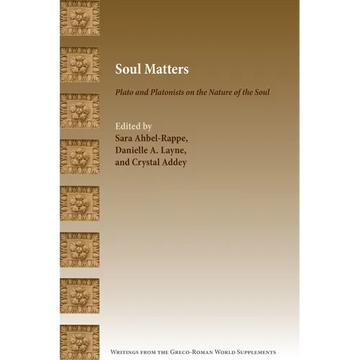 Soul Matters: Plato and Platonists on the Nature of the Soul - Paperback