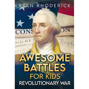 Awesome Battles for Kids: Revolutionary War - Paperback