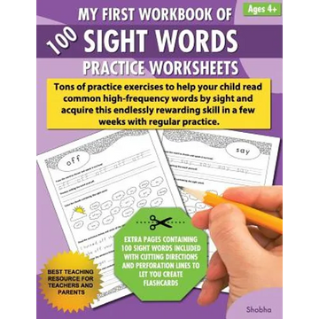 My First Workbook of 100 Sight Words Practice Worksheets: Reproducible activity sheets to learn reading, writing & high-frequency word recognition usi - Paperback