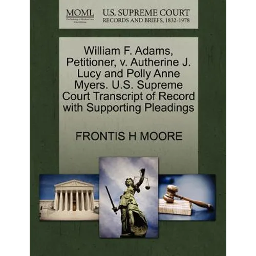 William F. Adams, Petitioner, V. Autherine J. Lucy and Polly Anne Myers. U.S. Supreme Court Transcript of Record with Supporting Pleadings