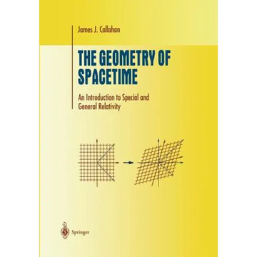 The Geometry of Spacetime: An Introduction to Special and General Relativity - Paperback