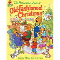 The Berenstain Bears' Old-Fashioned Christmas: A Christmas Holiday Book for Kids - Hardcover