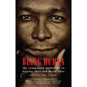 Being Human: The Companion Anthology to Staying Alive and Being Alive - Paperback