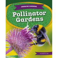 Pollinator Gardens - Library Binding