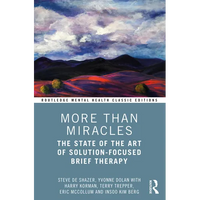 More Than Miracles: The State of the Art of Solution-Focused Brief Therapy - Paperback
