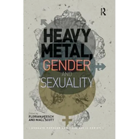Heavy Metal, Gender and Sexuality: Interdisciplinary Approaches - Paperback