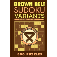 Brown Belt Sudoku Variants: 300 Puzzles - Paperback